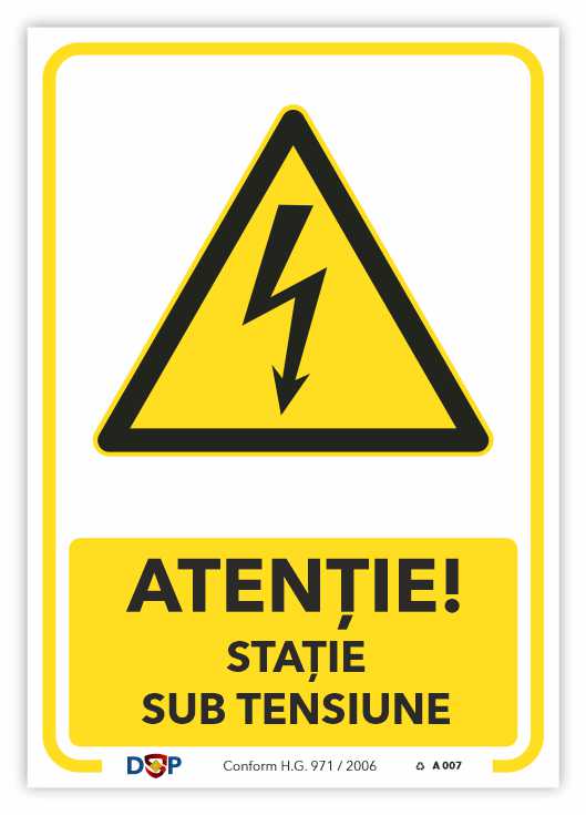 A007 ATENTIE STATIE SUB TENSIUNE