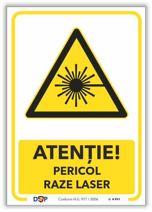 A053 ATENTIE PERICOL RAZE LASER