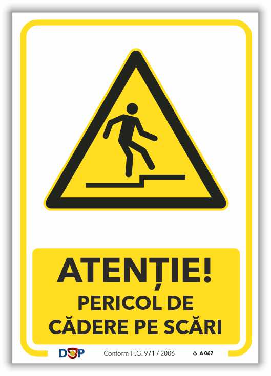 A067 ATENTIE PERICOL DE CADERE PE SCARI