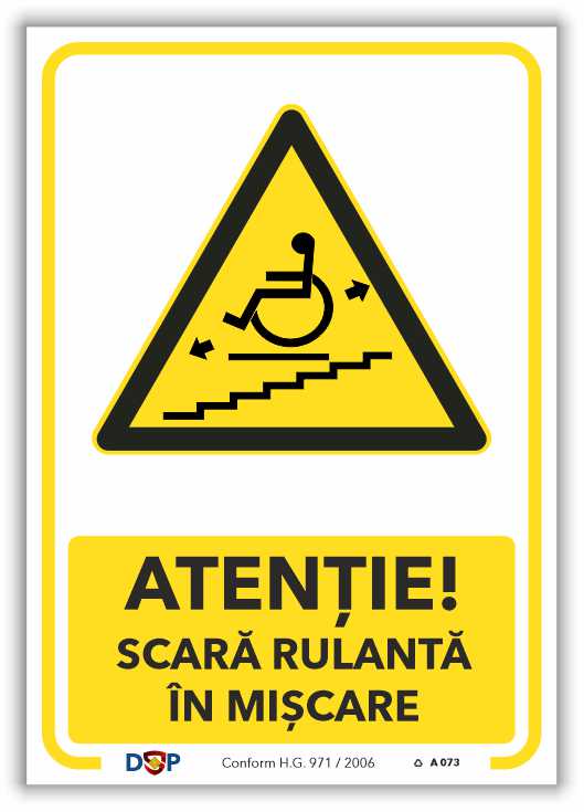 A073 ATENTIE SCARA RULANTA IN MISCARE