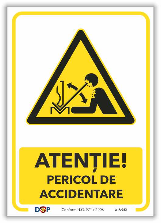 A083 ATENTIE PERICOL DE ACCIDENTARE