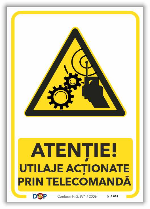 A091 ATENTIE UTILAJE ACTIONATE PRIN TELECOMANDA