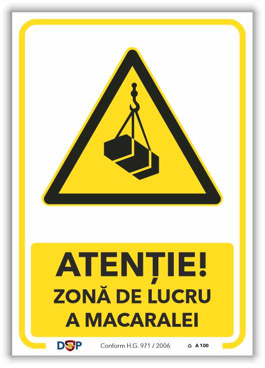 A100 ATENTIE ZONA DE LUCRU A MACARALEI