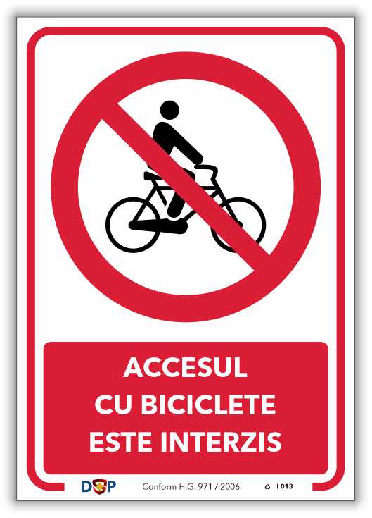 I013 ACCESUL CU BICICLETE ESTE INTERZIS
