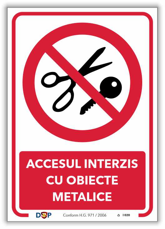 I020 ACCESUL INTERZIS CU OBIECTE METALICE