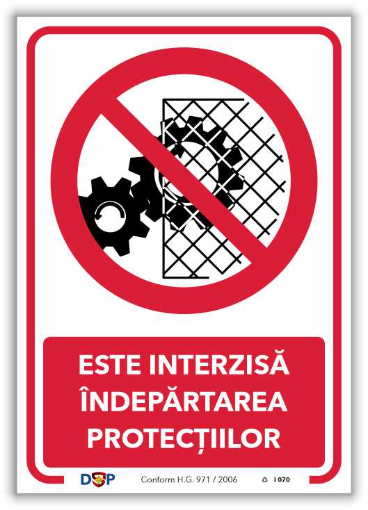 I070 ESTE INTERZISA INDEPARTAREA PROTECTIILOR