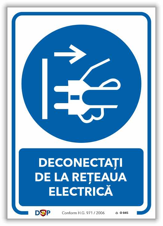 O045 DECONECTATI DE LA RETEAUA ELECTRICA